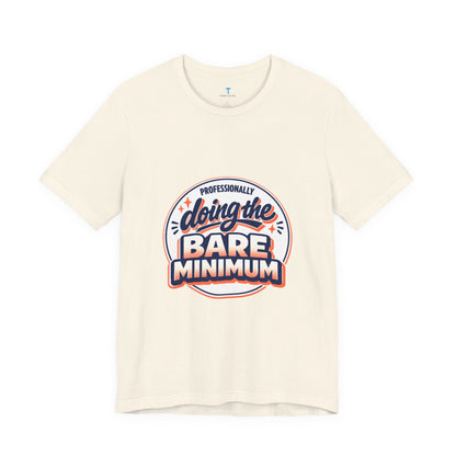 T-Shirt — "Professionally Doing the Bare Minimum" Retro Graphic Tee