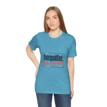 T-Shirt — "Overqualified, Under-Caffeinated" Funny Graphic Tee