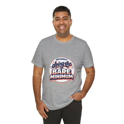 T-Shirt — "Professionally Doing the Bare Minimum" Retro Graphic Tee