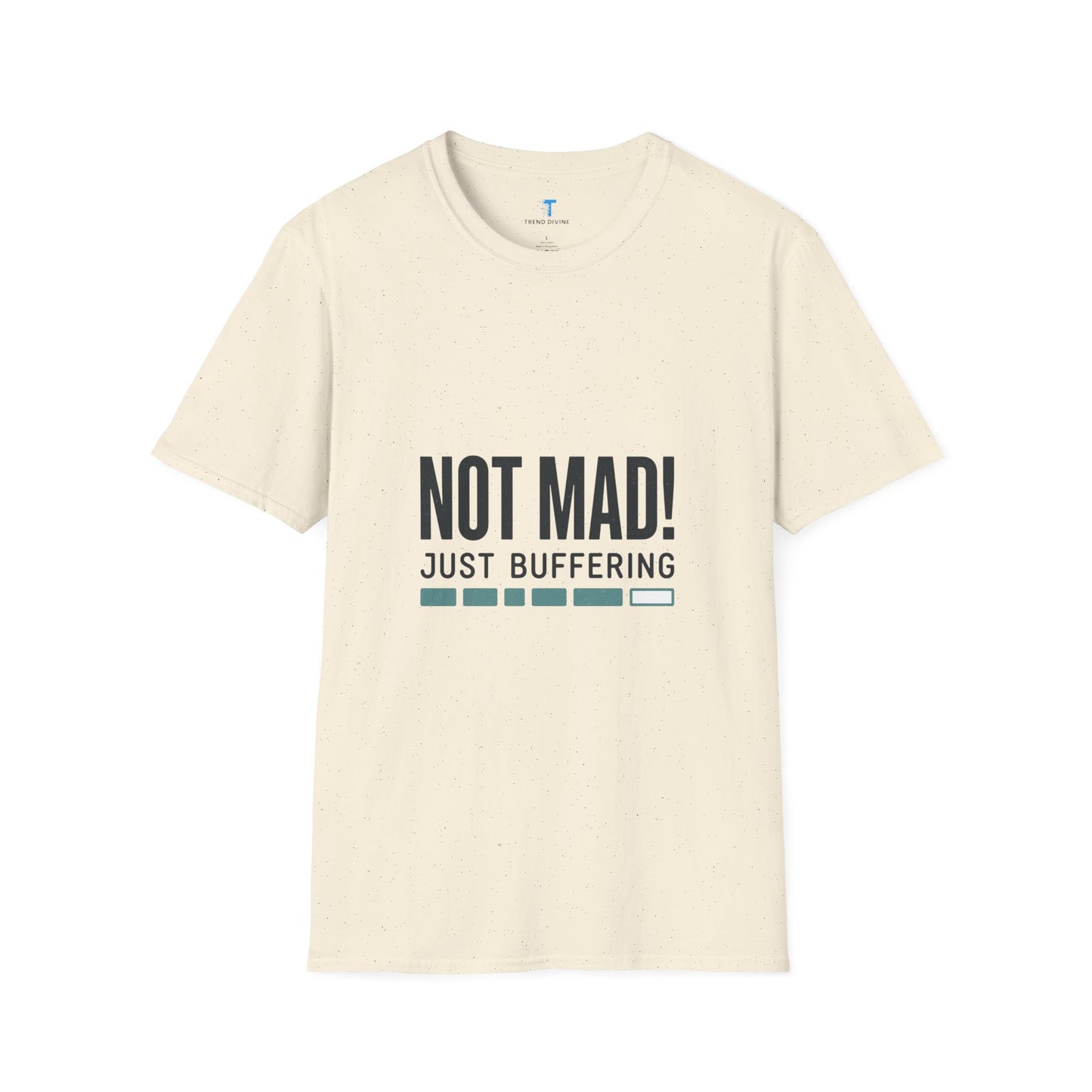 T‑Shirt — "Not Mad! Just Buffering" Humorous Tech Tee