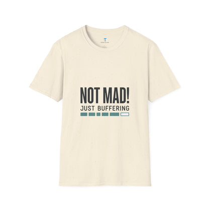 T‑Shirt — "Not Mad! Just Buffering" Humorous Tech Tee