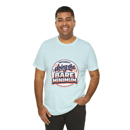 T-Shirt — "Professionally Doing the Bare Minimum" Retro Graphic Tee