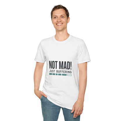 T‑Shirt — "Not Mad! Just Buffering" Humorous Tech Tee