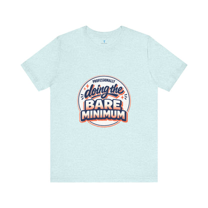 T-Shirt — "Professionally Doing the Bare Minimum" Retro Graphic Tee