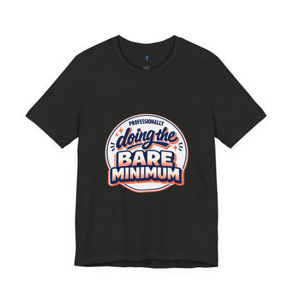 T-Shirt — "Professionally Doing the Bare Minimum" Retro Graphic Tee
