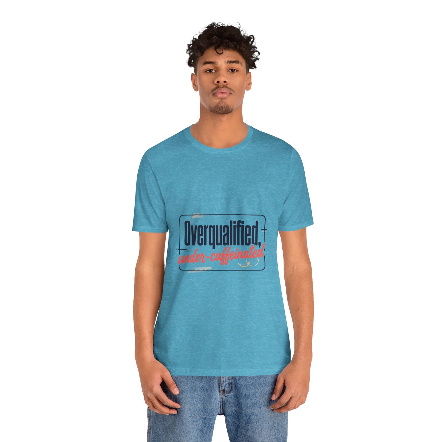 T-Shirt — "Overqualified, Under-Caffeinated" Funny Graphic Tee