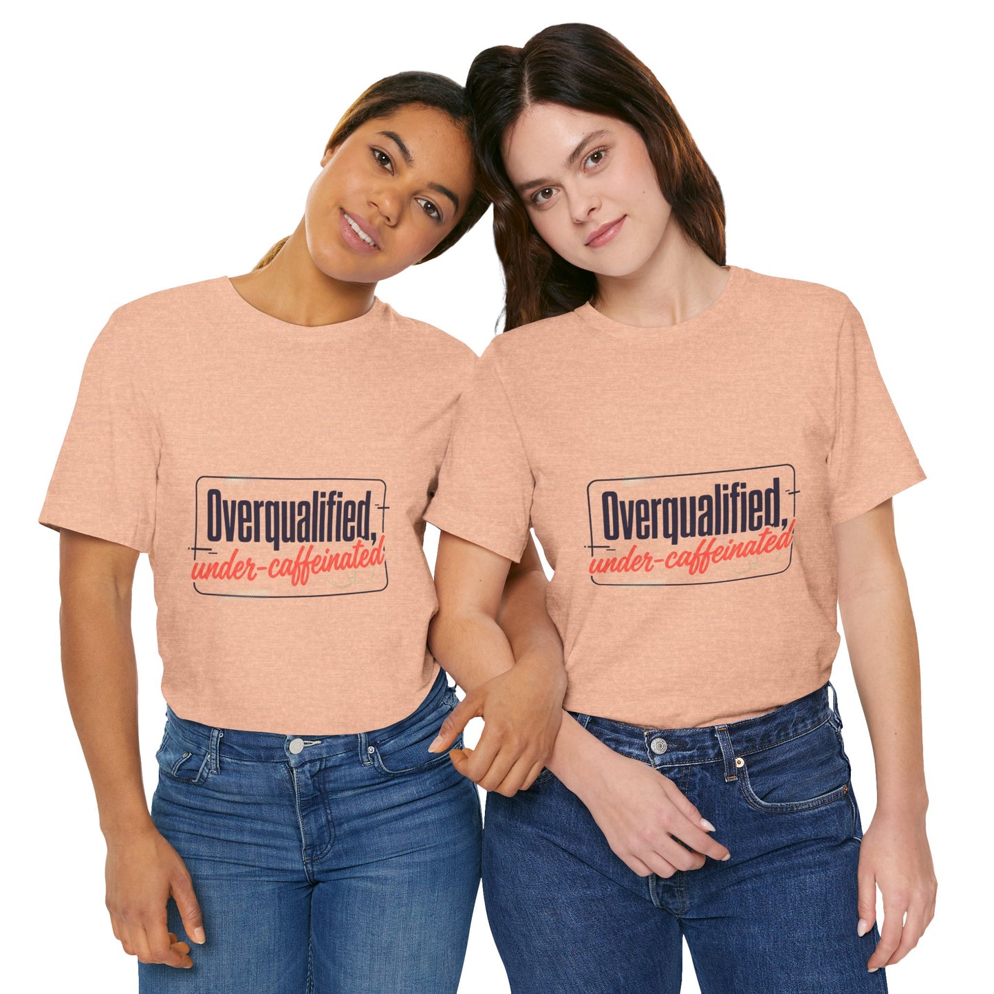 T-Shirt — "Overqualified, Under-Caffeinated" Funny Graphic Tee
