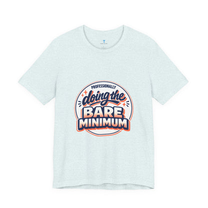 T-Shirt — "Professionally Doing the Bare Minimum" Retro Graphic Tee
