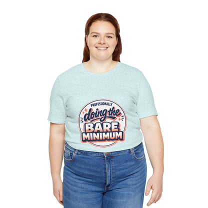T-Shirt — "Professionally Doing the Bare Minimum" Retro Graphic Tee