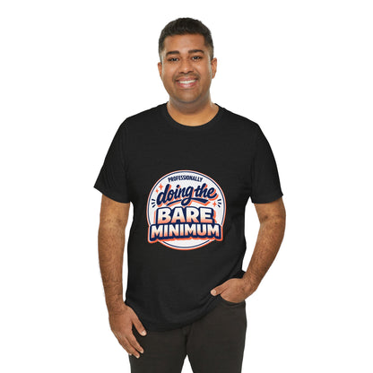 T-Shirt — "Professionally Doing the Bare Minimum" Retro Graphic Tee
