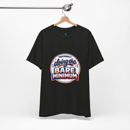 T-Shirt — "Professionally Doing the Bare Minimum" Retro Graphic Tee