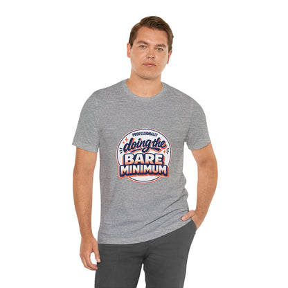 T-Shirt — "Professionally Doing the Bare Minimum" Retro Graphic Tee