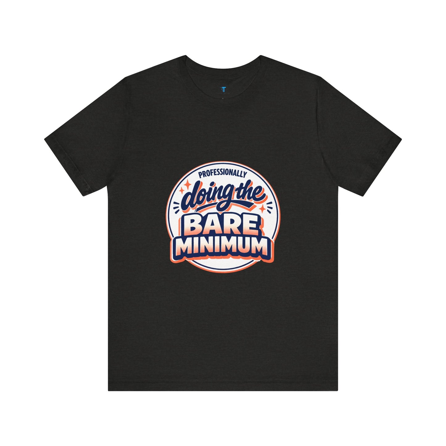 T-Shirt — "Professionally Doing the Bare Minimum" Retro Graphic Tee