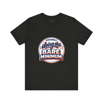 T-Shirt — "Professionally Doing the Bare Minimum" Retro Graphic Tee