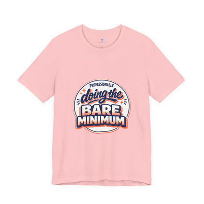 T-Shirt — "Professionally Doing the Bare Minimum" Retro Graphic Tee