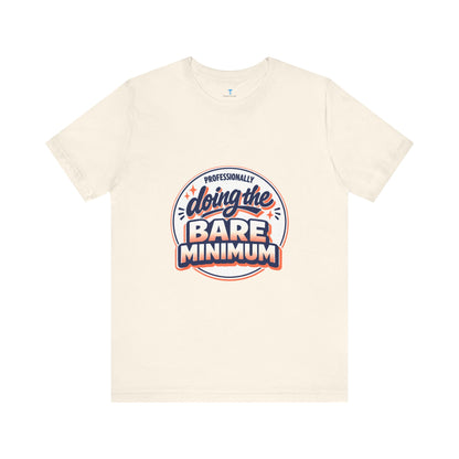 T-Shirt — "Professionally Doing the Bare Minimum" Retro Graphic Tee