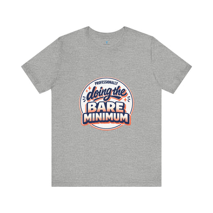 T-Shirt — "Professionally Doing the Bare Minimum" Retro Graphic Tee