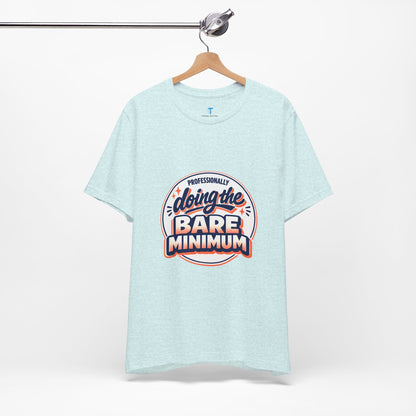 T-Shirt — "Professionally Doing the Bare Minimum" Retro Graphic Tee