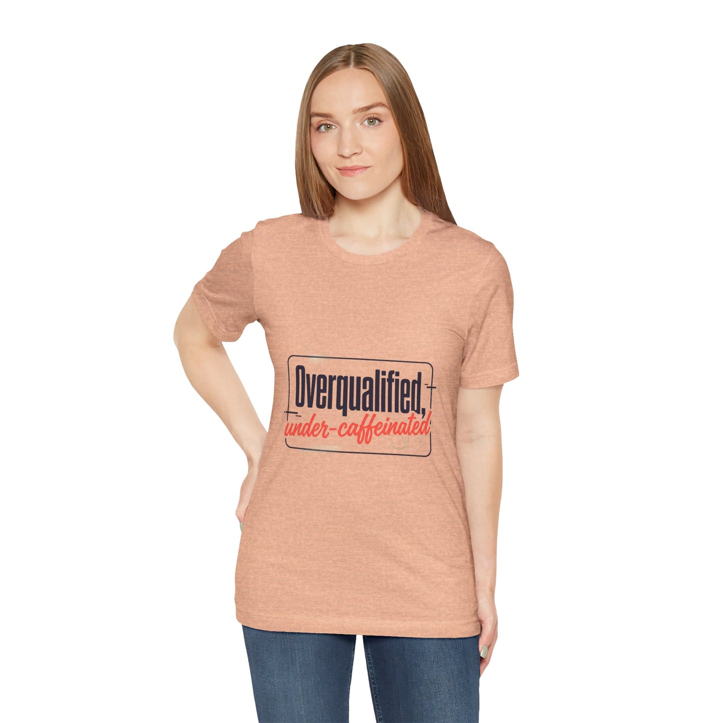 T-Shirt — "Overqualified, Under-Caffeinated" Funny Graphic Tee