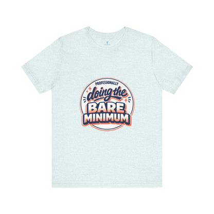 T-Shirt — "Professionally Doing the Bare Minimum" Retro Graphic Tee