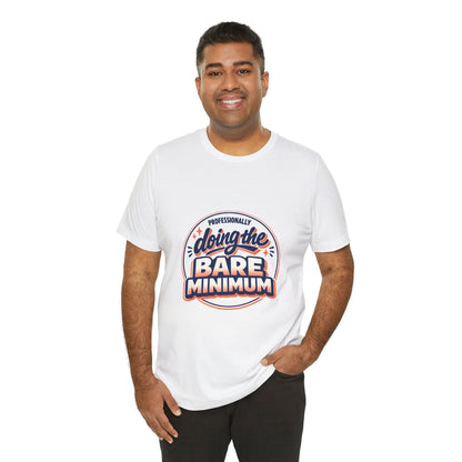 T-Shirt — "Professionally Doing the Bare Minimum" Retro Graphic Tee