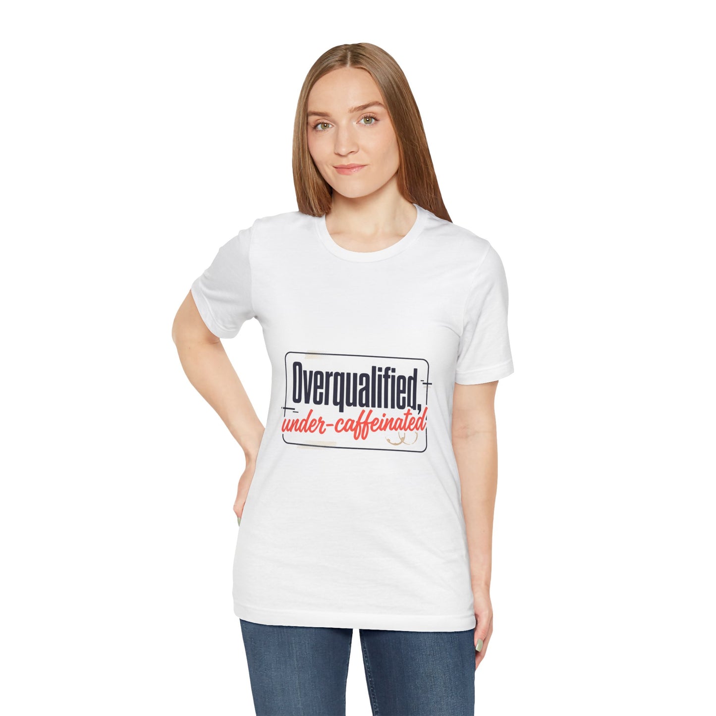 T-Shirt — "Overqualified, Under-Caffeinated" Funny Graphic Tee