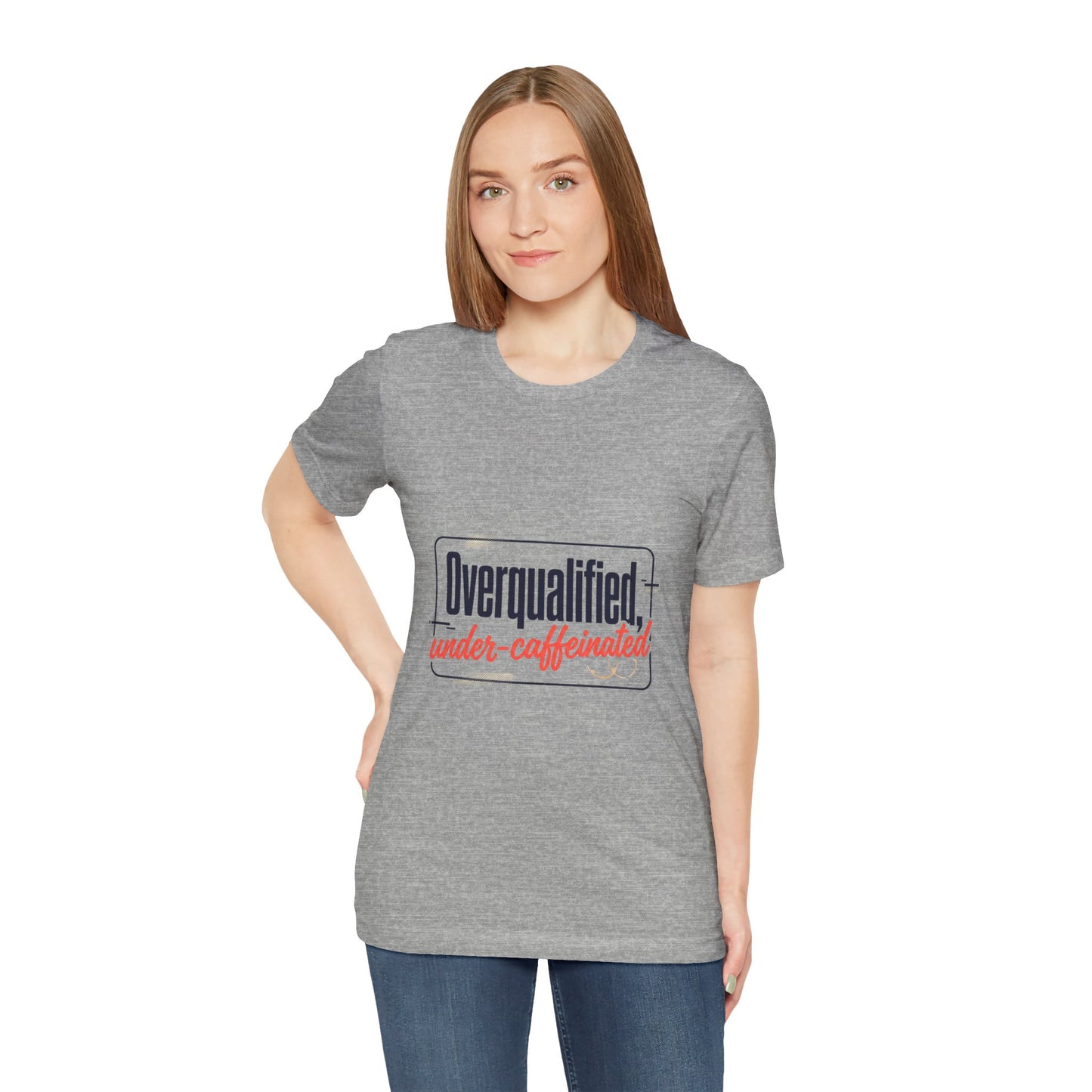 T-Shirt — "Overqualified, Under-Caffeinated" Funny Graphic Tee
