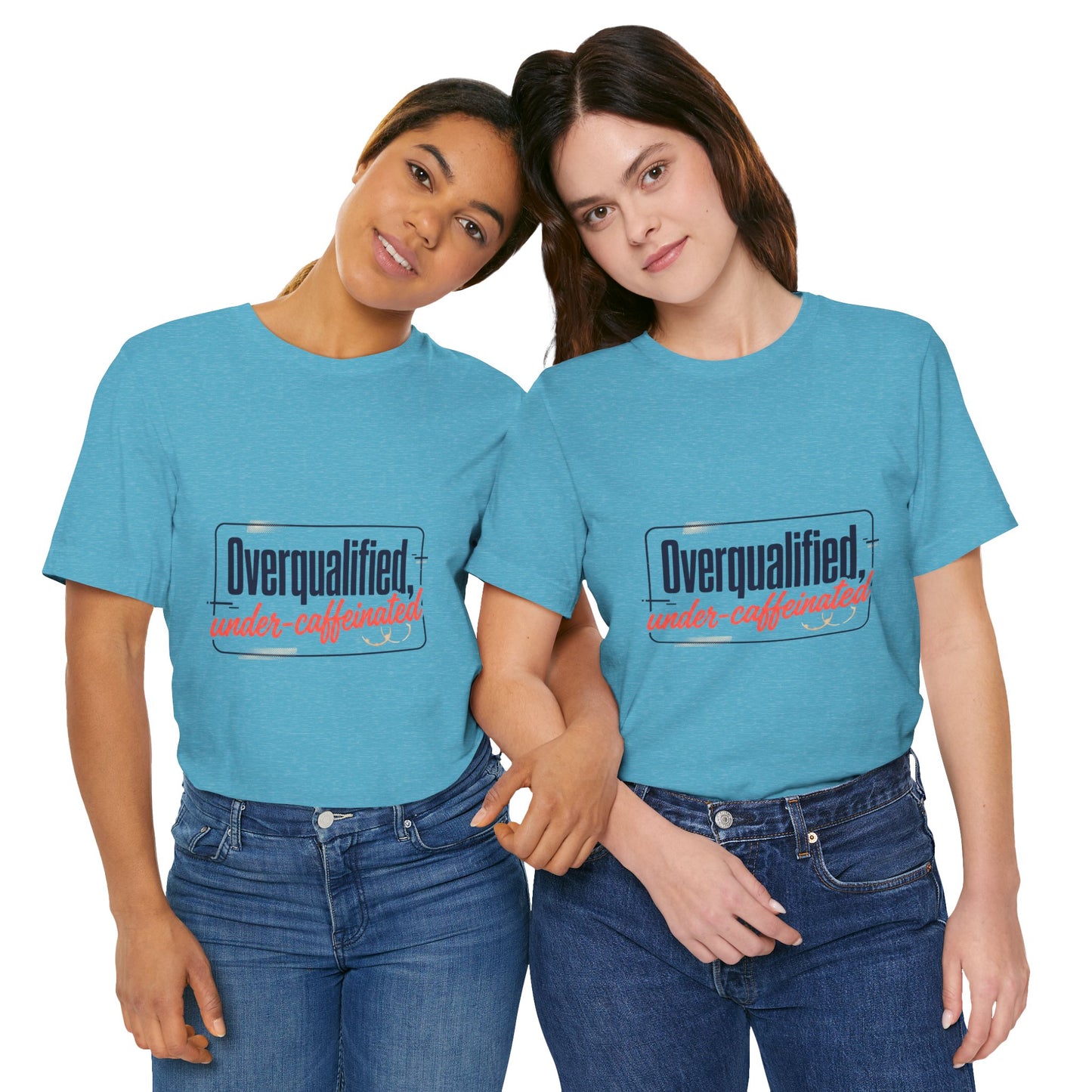 T-Shirt — "Overqualified, Under-Caffeinated" Funny Graphic Tee