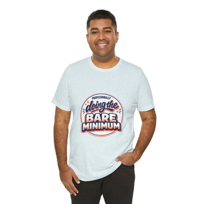 T-Shirt — "Professionally Doing the Bare Minimum" Retro Graphic Tee