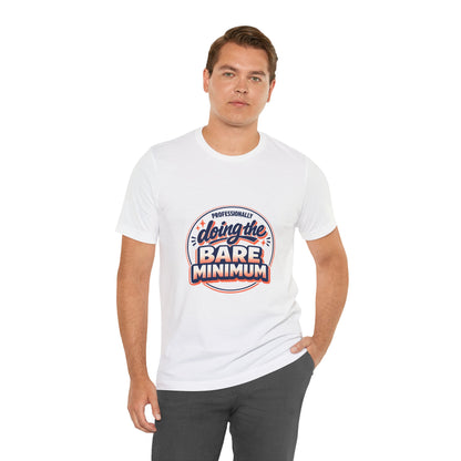 T-Shirt — "Professionally Doing the Bare Minimum" Retro Graphic Tee