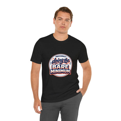 T-Shirt — "Professionally Doing the Bare Minimum" Retro Graphic Tee
