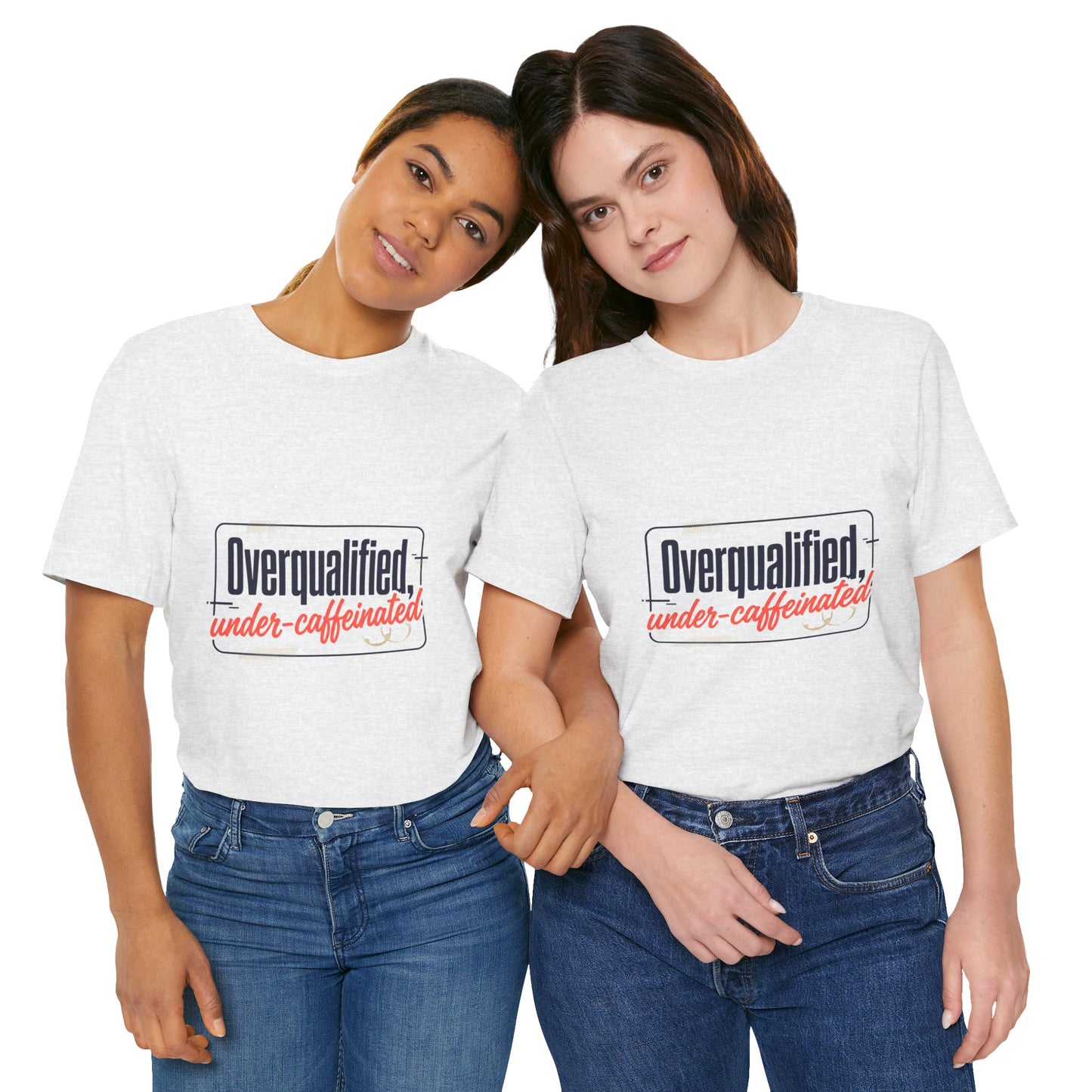 T-Shirt — "Overqualified, Under-Caffeinated" Funny Graphic Tee
