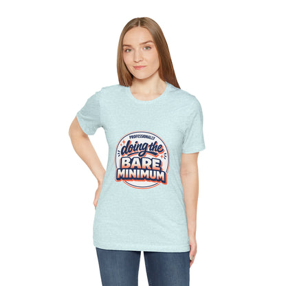 T-Shirt — "Professionally Doing the Bare Minimum" Retro Graphic Tee