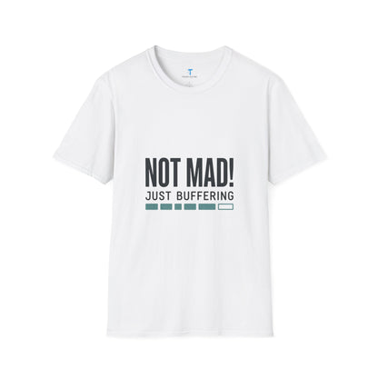 T‑Shirt — "Not Mad! Just Buffering" Humorous Tech Tee
