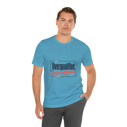 T-Shirt — "Overqualified, Under-Caffeinated" Funny Graphic Tee