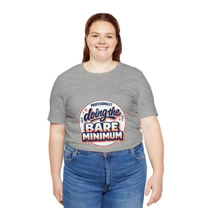 T-Shirt — "Professionally Doing the Bare Minimum" Retro Graphic Tee