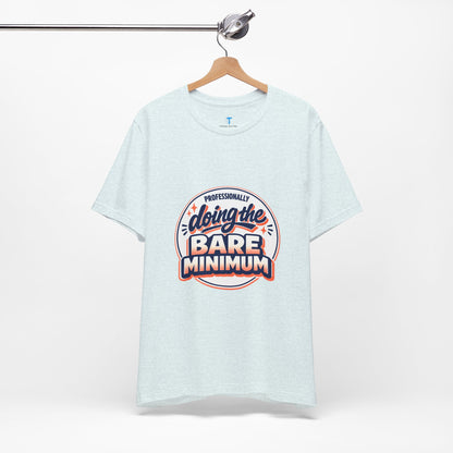 T-Shirt — "Professionally Doing the Bare Minimum" Retro Graphic Tee