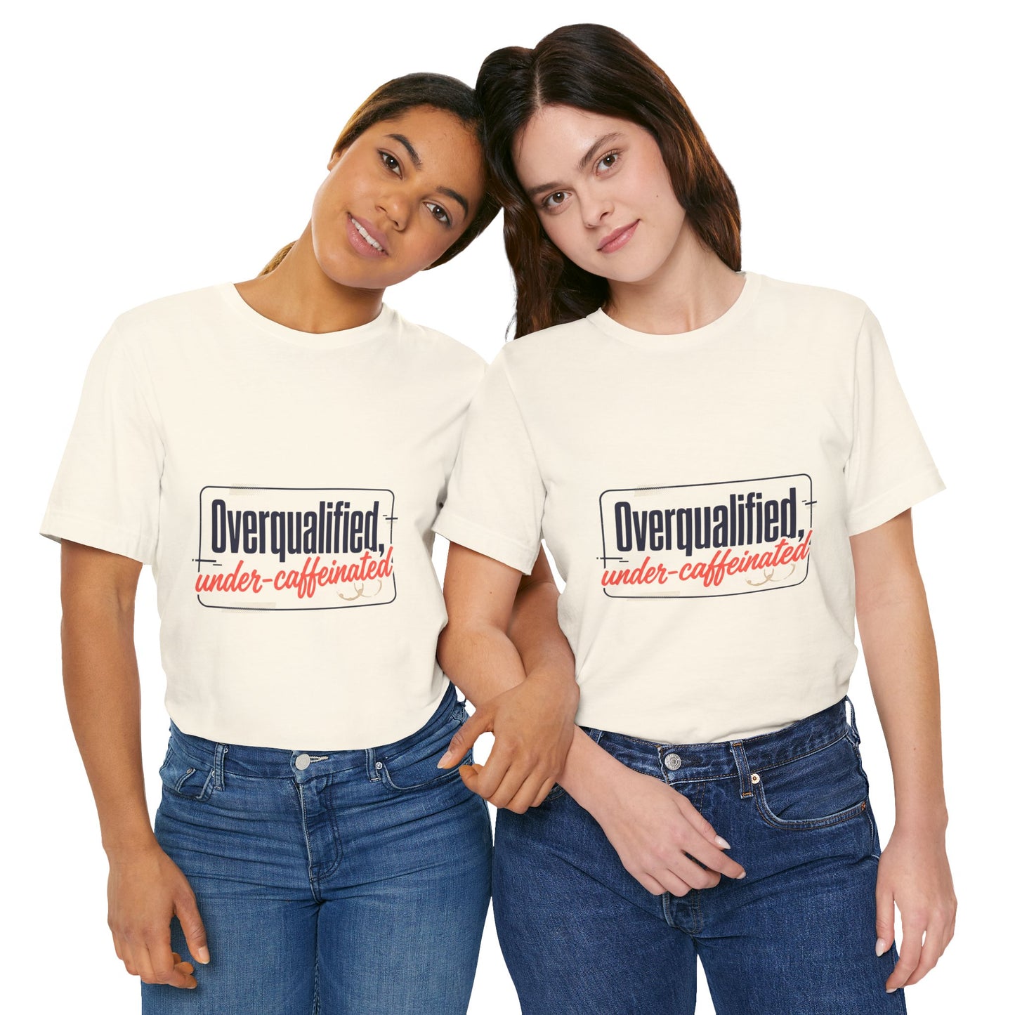 T-Shirt — "Overqualified, Under-Caffeinated" Funny Graphic Tee