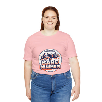 T-Shirt — "Professionally Doing the Bare Minimum" Retro Graphic Tee