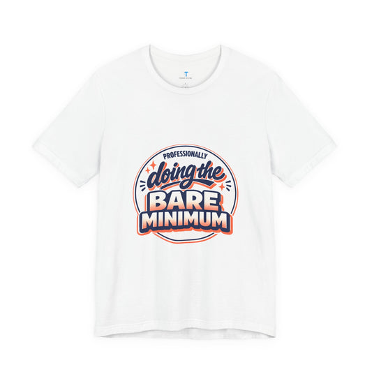 T-Shirt — "Professionally Doing the Bare Minimum" Retro Graphic Tee