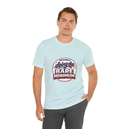 T-Shirt — "Professionally Doing the Bare Minimum" Retro Graphic Tee