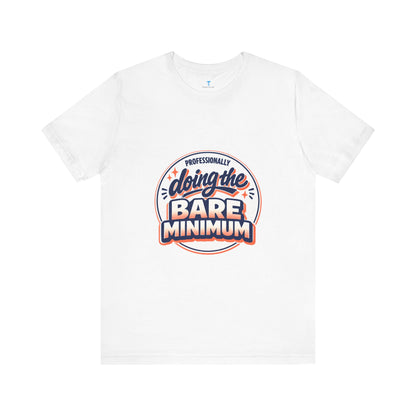 T-Shirt — "Professionally Doing the Bare Minimum" Retro Graphic Tee
