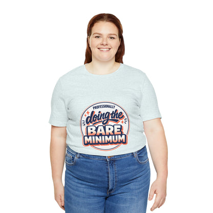 T-Shirt — "Professionally Doing the Bare Minimum" Retro Graphic Tee