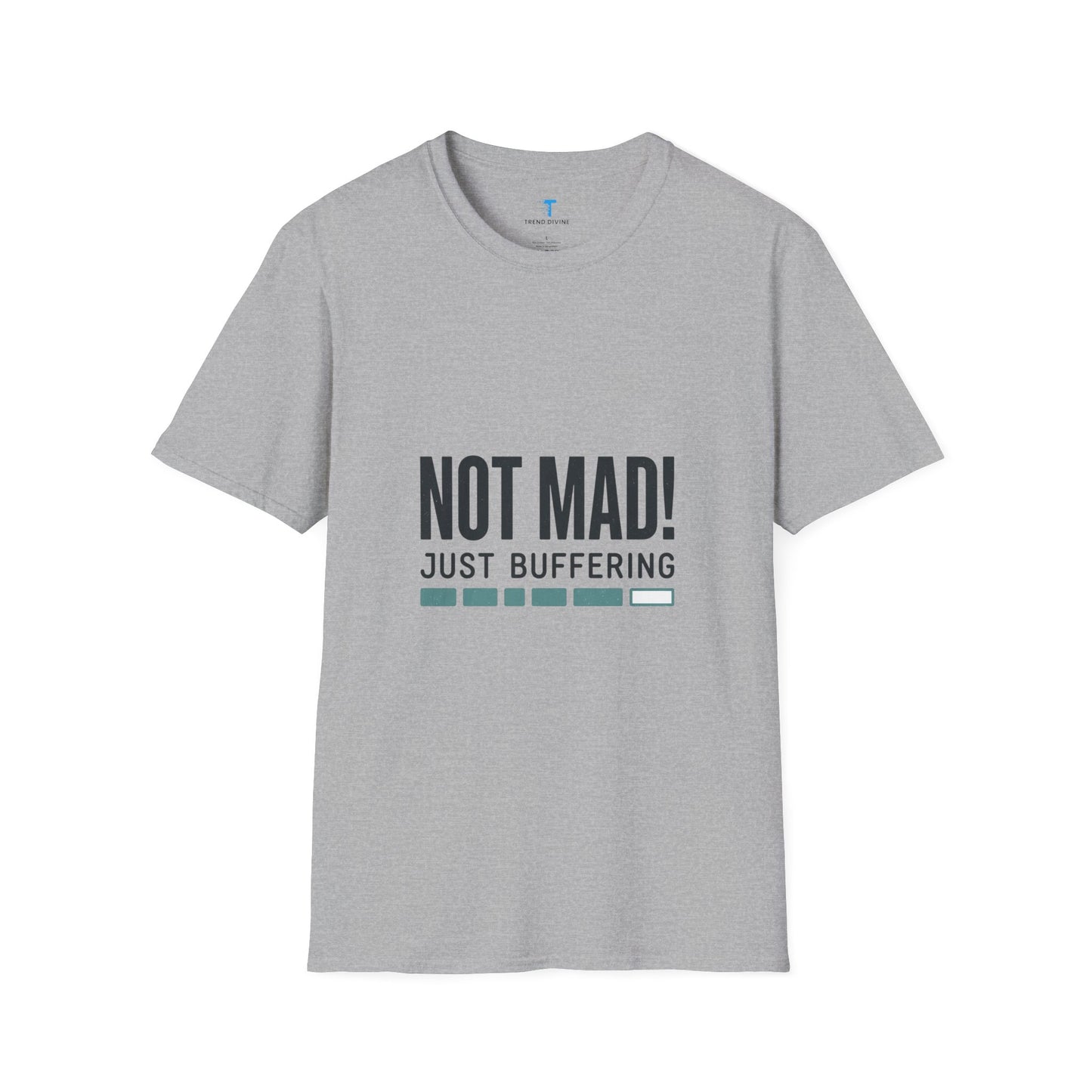 T‑Shirt — "Not Mad! Just Buffering" Humorous Tech Tee